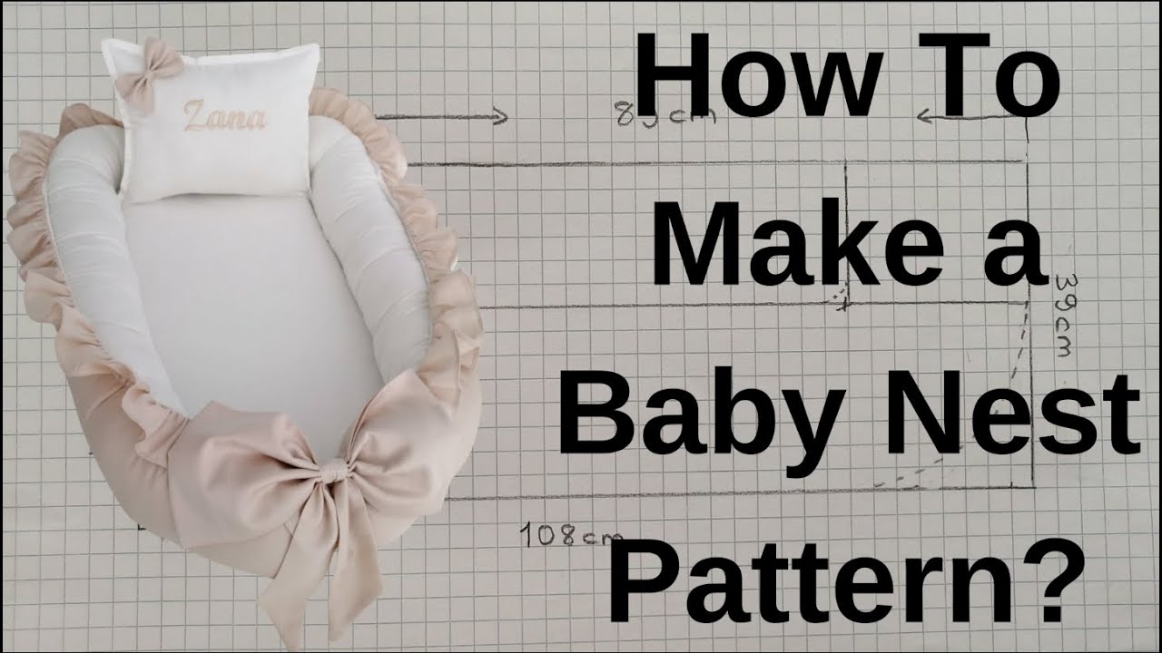 How To Make a Baby Nest Pattern?