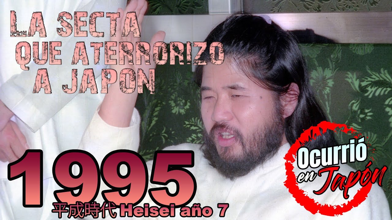 OCURRIÓ EN JAPÓN (Año 1995) *El año oscuro. La secta que aterrorizó Japón durante todo el año