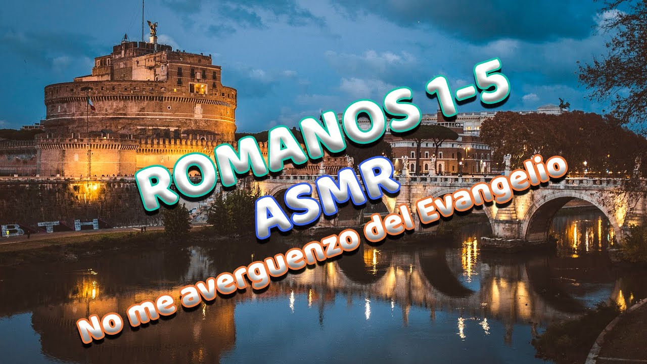 ASMR de Biblia (Romanos 1-5) No me avergüenzo del Evangelio por que es poder de Dios 📖🎧💤🔥💪