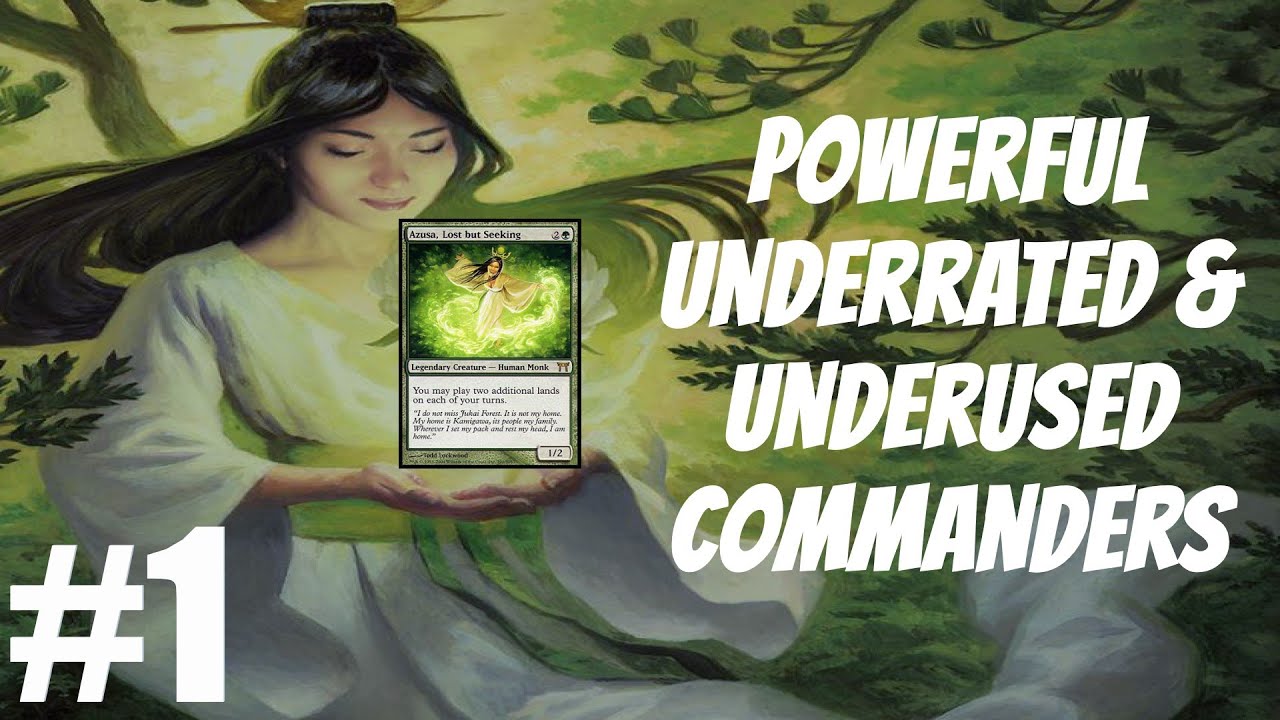 Powerful Underrated & Underused Commanders - Magic the Gathering EDH/Commander - #1 Azusa