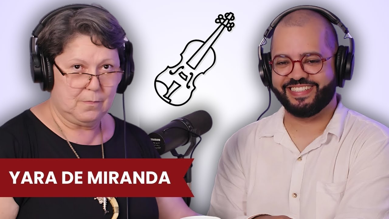 YARA DE MIRANDA - Podcast do Violino Didático #137