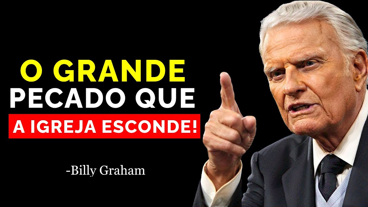 O ÚNICO PECADO ACEITO PELA IGREJA: O Que Mais Conduz ao Inferno! | Billy Graham