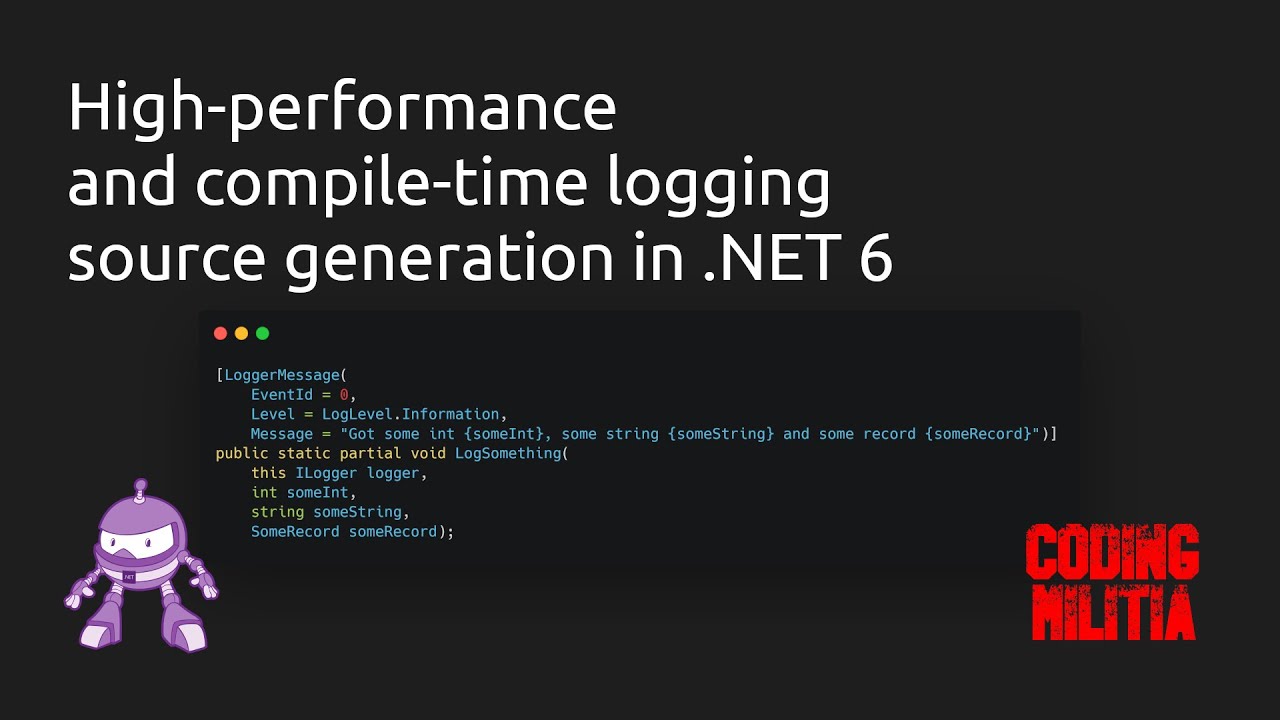 High-performance and compile-time logging source generation in .NET 6