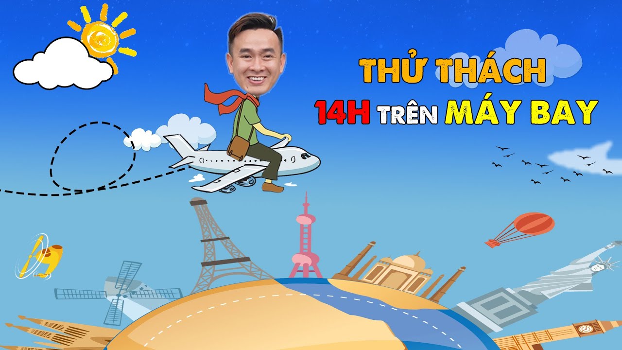 Pháp Sư  Thử Thách 14h Trên Máy Bay