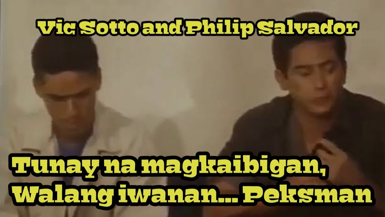 Tunay na magkaibigan, Walang iwanan.. Peksman (Vic Sotto & Philip Salvador)