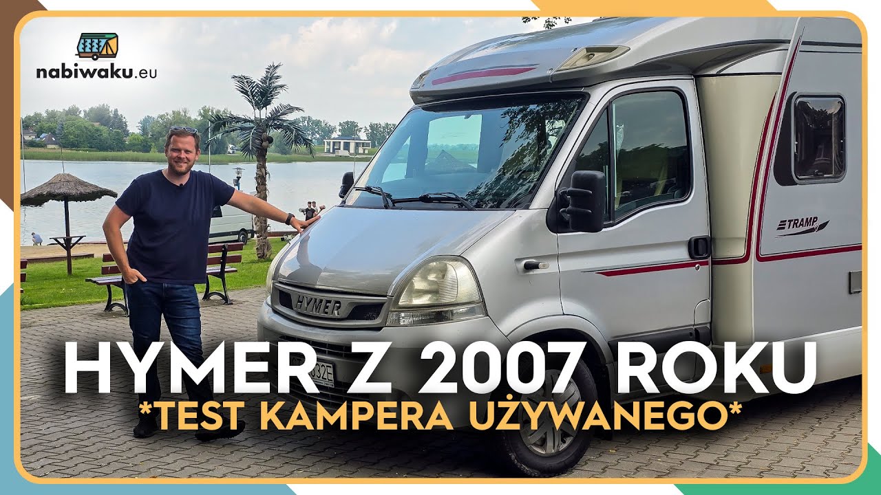 HYMER TRAMP Z 2007 ROKU - PIERWSZY TAKI TEST KAMPERA UŻYWANEGO!