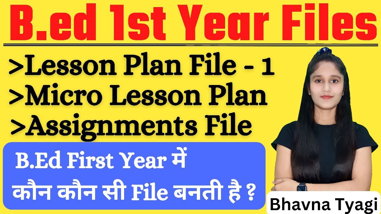 BED Files and assignment |files and assignment complete information| By Bhavna Tyagi