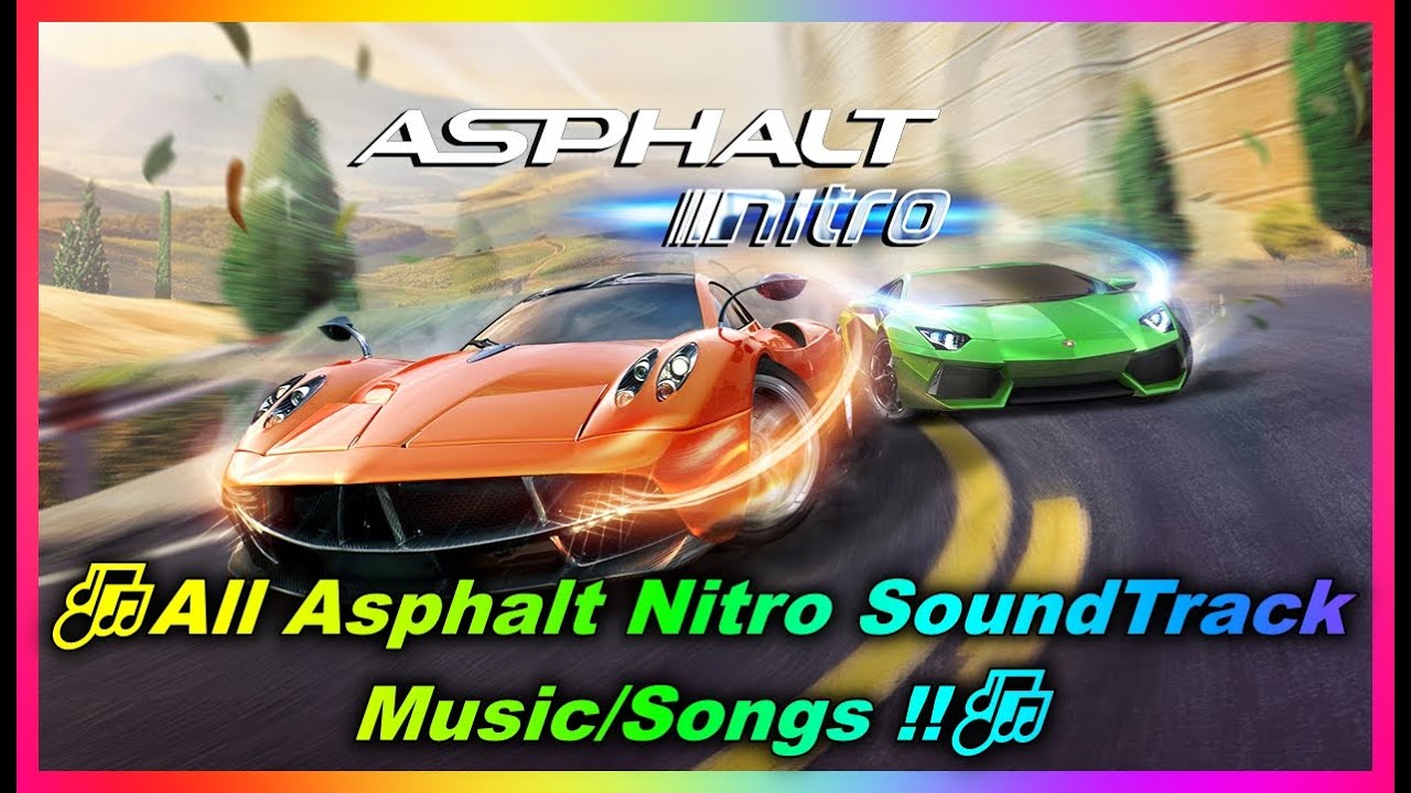 🎶All Asphalt Nitro SoundTrack/Music/Songs !!🎶