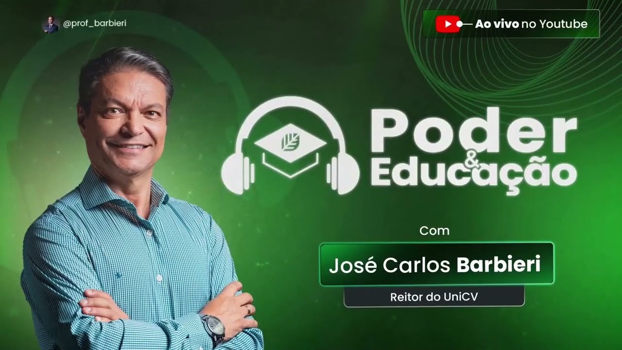 Ep. 05 #Poder&Educa&ccedil;&atilde;o com Jos&eacute; Carlos Barbieri: Carreira e Trajet&oacute;ria de Ilson Rezende