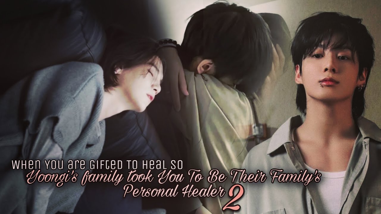 When You are Gifted so Yoongi's Family took You Home To Be Their Family's Personal Healer ||2|