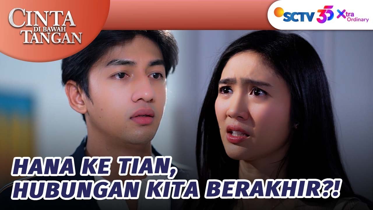 Gaada Kesempatan Lagi! Hubungan Tian & Hana Berakhir? | Cinta di Bawah Tangan Episode 5