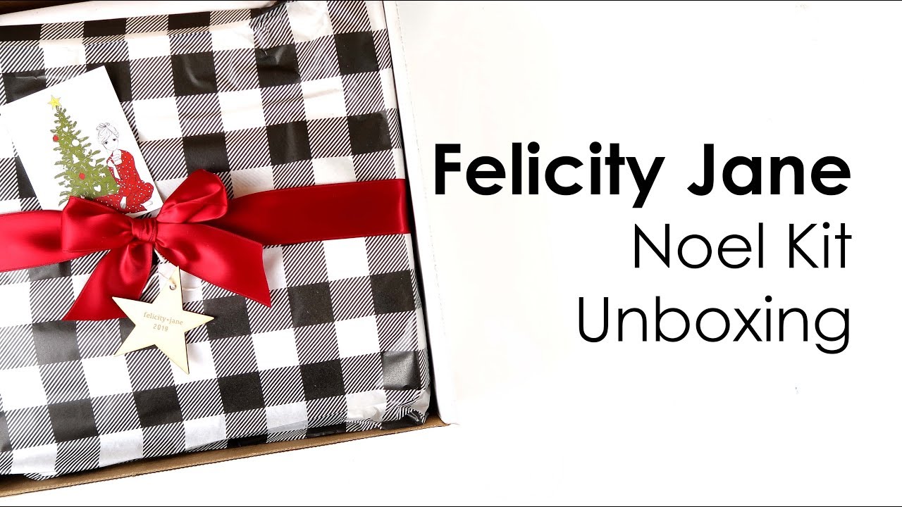 Felicity Jane |  Noel Kit Unboxing