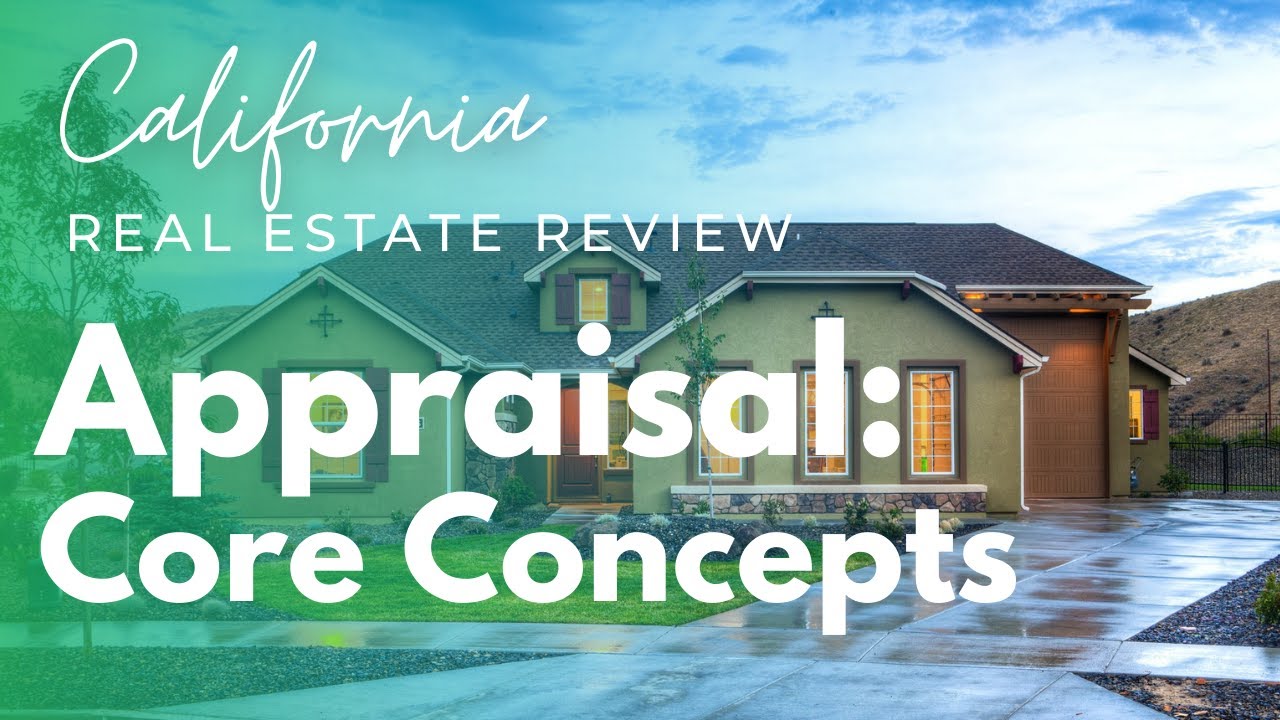 Appraisal Core Concepts | California Real Estate License State Exam Review