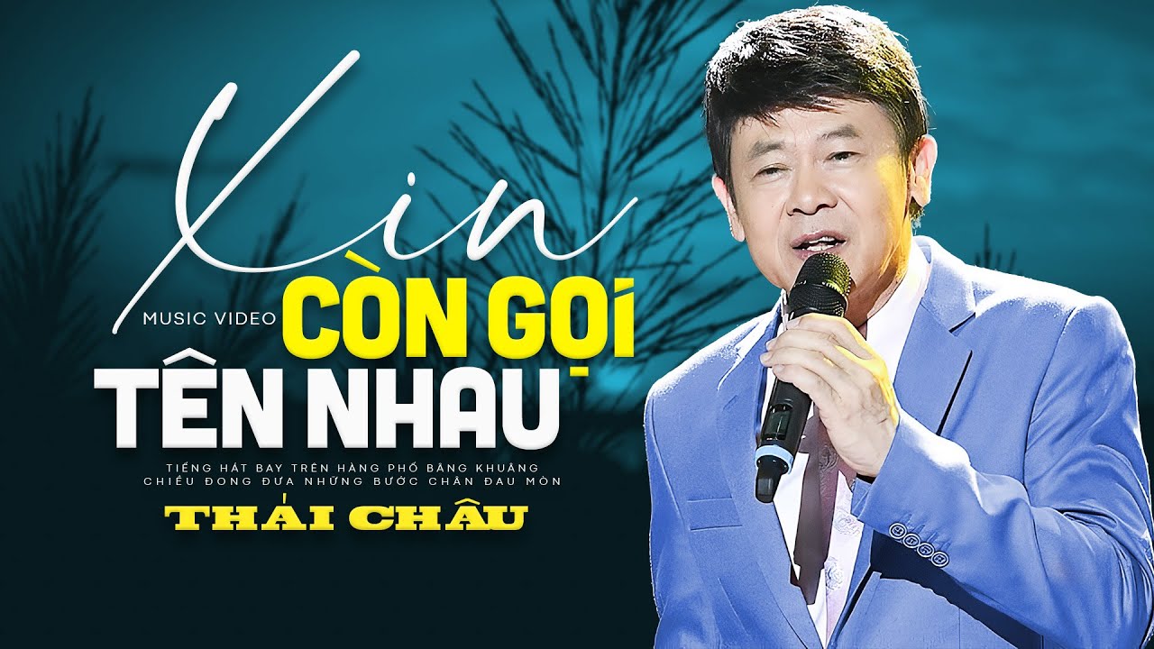 Xin C&ograve;n Gọi T&ecirc;n Nhau - Th&aacute;i Ch&acirc;u || Giọng ca 