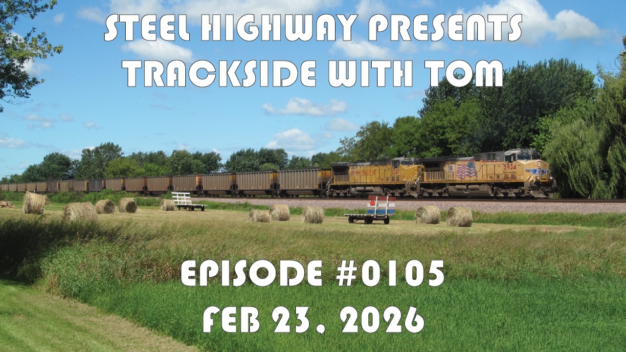 Trackside with Tom Live Episode 0105 #SteelHighway - February 23, 2026