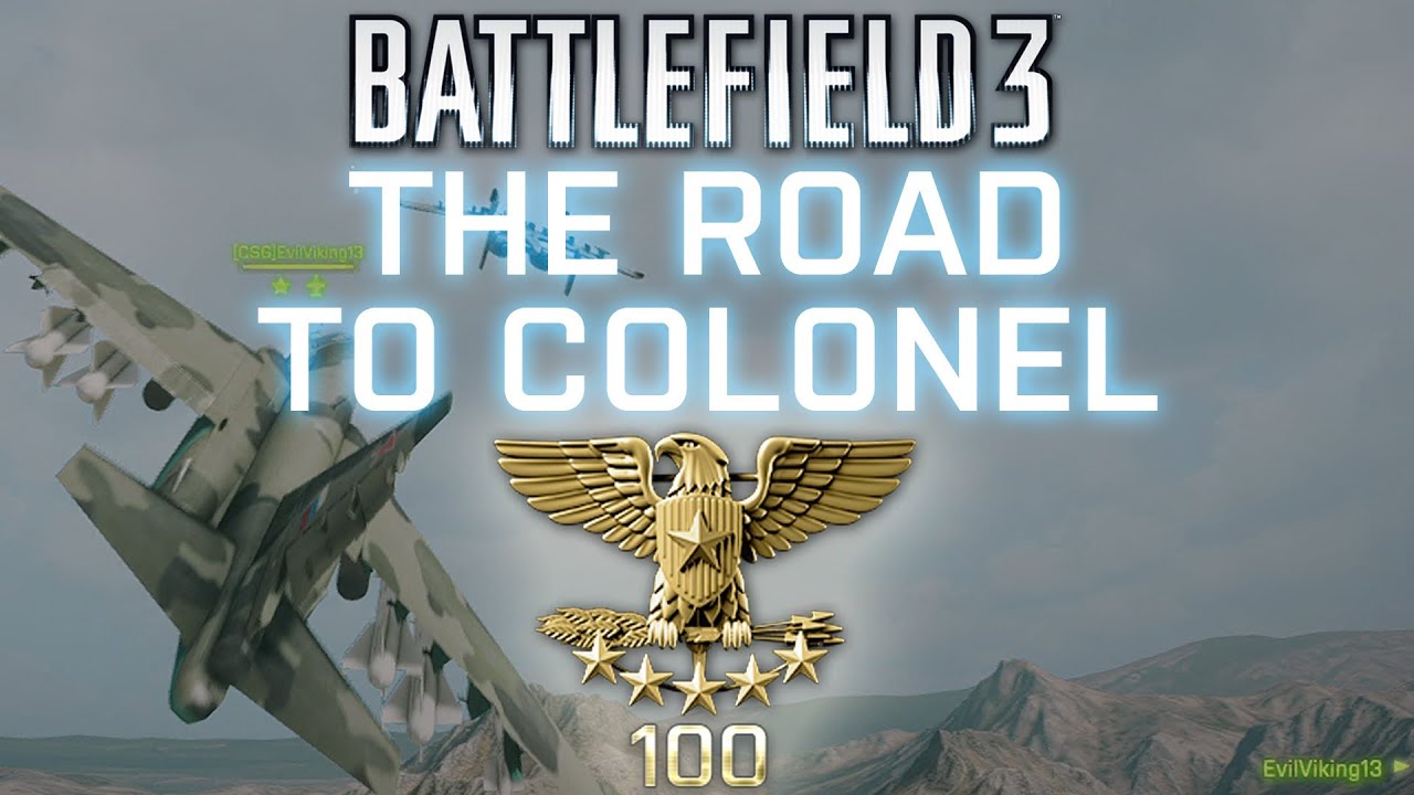 EvilViking13: The Road to Colonel 100 in Battlefield 3! | RangerDave