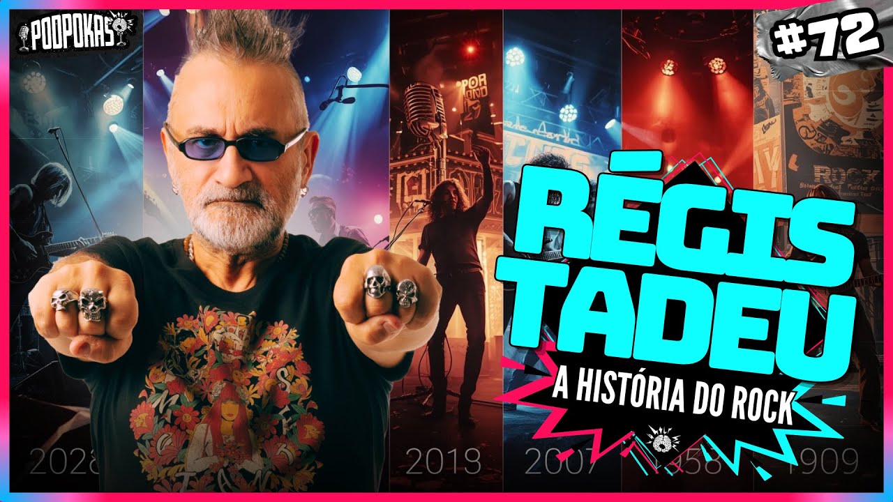 R&Eacute;GIS TADEU (A HIST&Oacute;RIA DO ROCK) - PODPOKAS 72