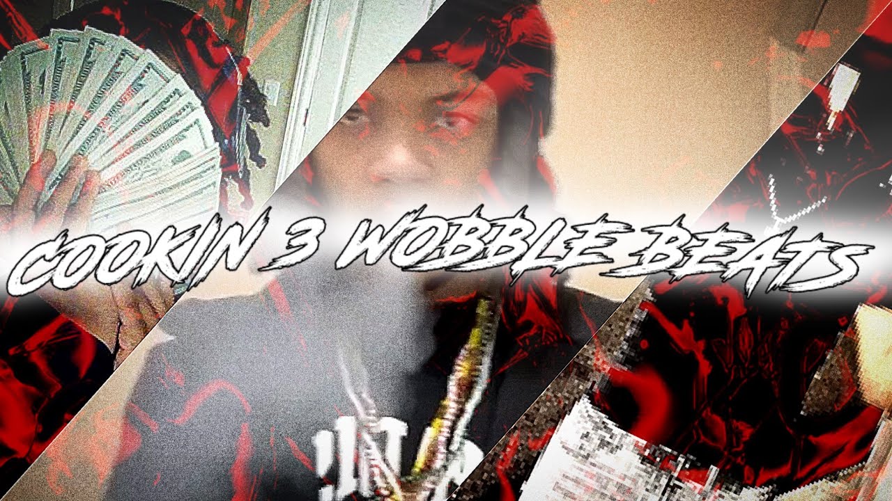 Cookin Up 3 Wobble Type Beats For ilykevn