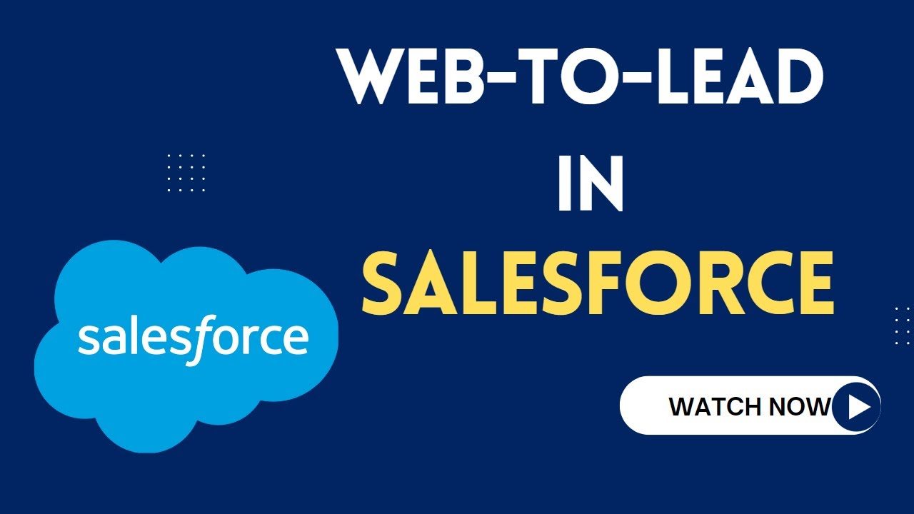 Web to Lead in Salesforce | Generate Salesforce Web-To-Lead