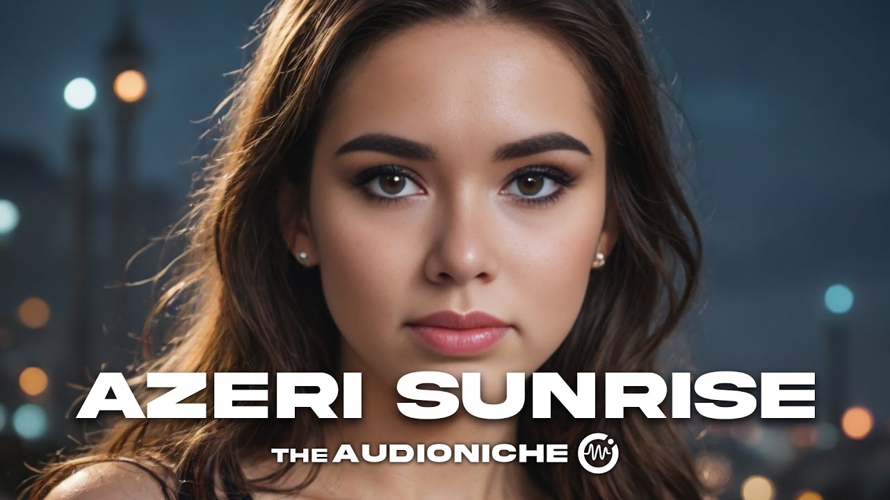 Azeri Sunrise — Eastern Deep House | The AudioNiche