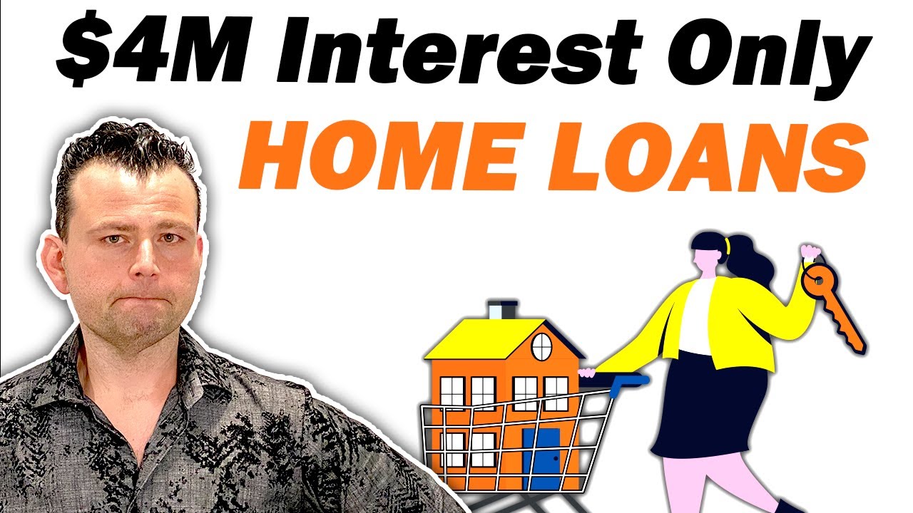 Interest Only Mortgage: Financing up to $4M