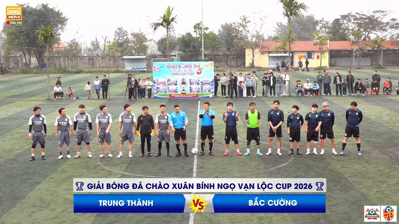 [ FULL] TRUNG THÀNH - BẮC CƯỜNG | GIẢI BÓNG ĐÁ CHÀO XUÂN BÍNH NGỌ VẠN LỘC CUP 2026 | Bóng Đá Phủi TV