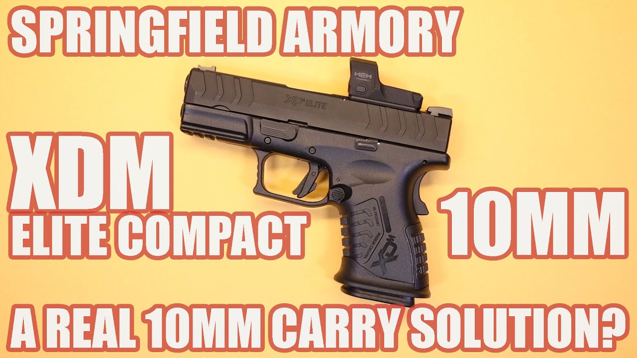 SPRINGFIELD XDM ELITE COMPACT 10MM...A REAL 10MM CARRY SOLUTION?