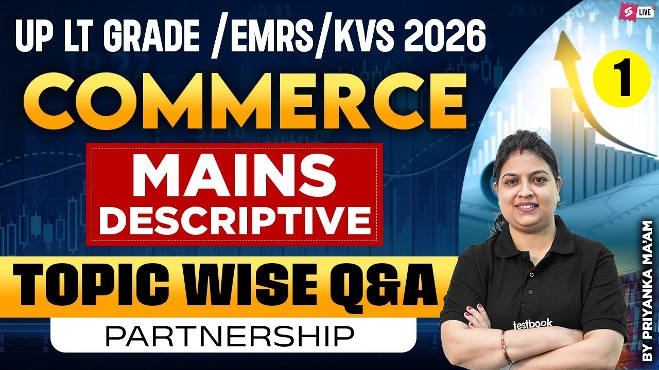 UP LT Grade / EMRS / KVS 2026 Commerce Mains Descriptive | Topic Wise Q&A By Priyanka Ma'am