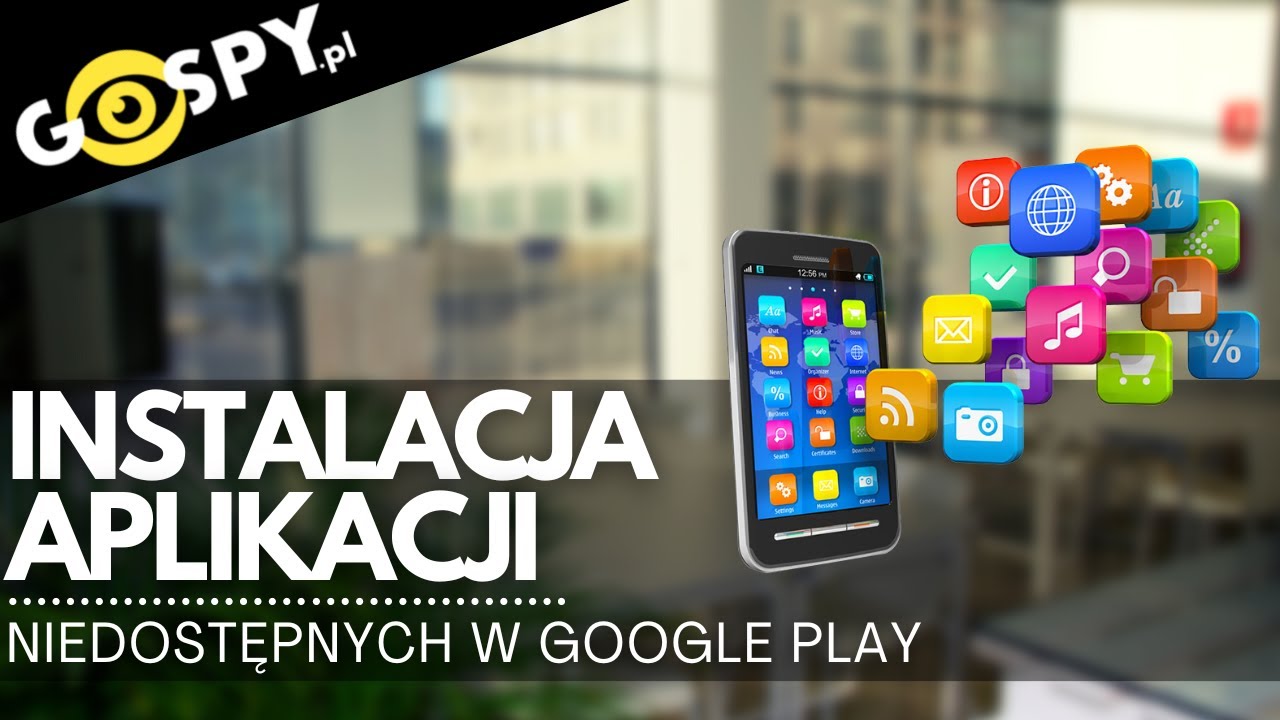 Jak zainstalować aplikację z poza Google Play z tzw Nieznanych Źródeł ? Prosty Sposób