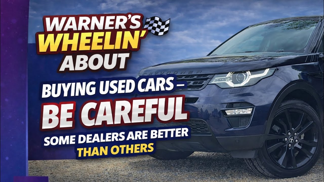 Buying used cars - be careful some dealers are better than others