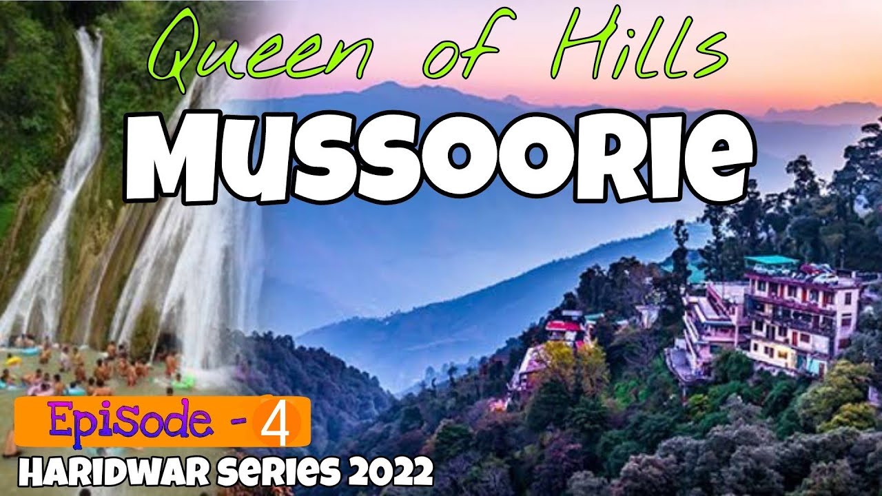 Mussoorie- Queen of hills। Mussoorie tourist place। Haridwar series 2022। Mrinal ganguli 2