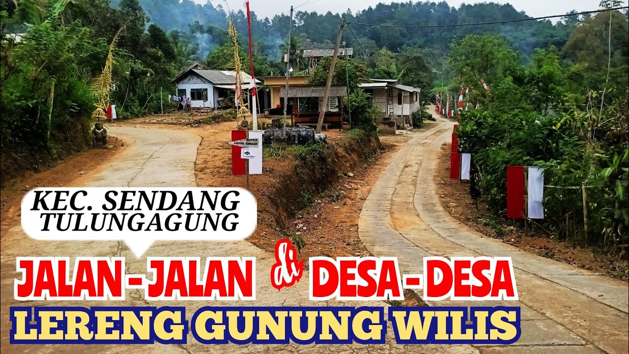 JALAN2 KE DESA - DESA, KEC. SENDANG TULUNGAGUNG. BANYAK JALAN BARU, BIKIN BINGUNG!