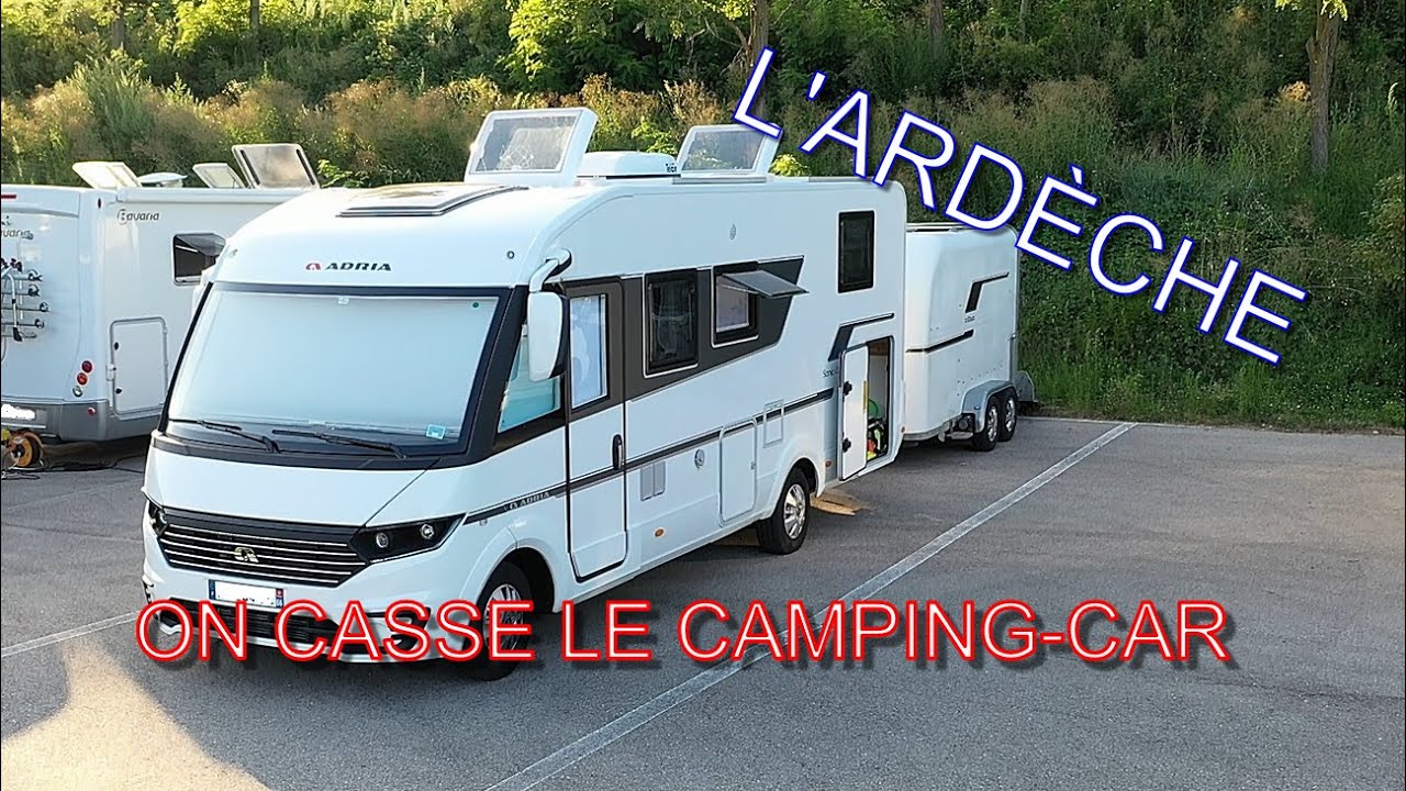 ON ABIME LE CAMPING-CAR/L'ARDECHE NOUS VOILA !!!!