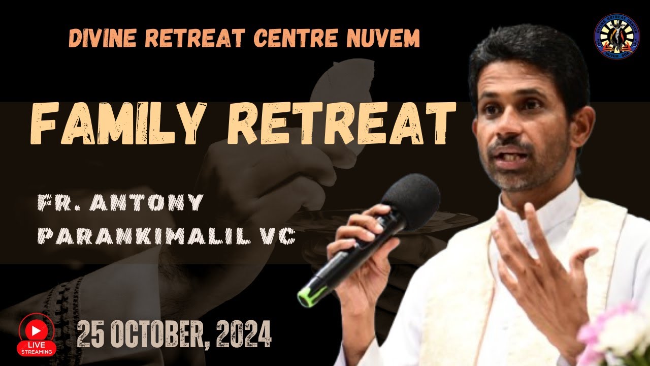 FR. ANTONY PARANKIMALIL VC : LIVE FAMILY RETREAT - 25-10-24 - Divine Retreat Centre - Nuvem, Goa.