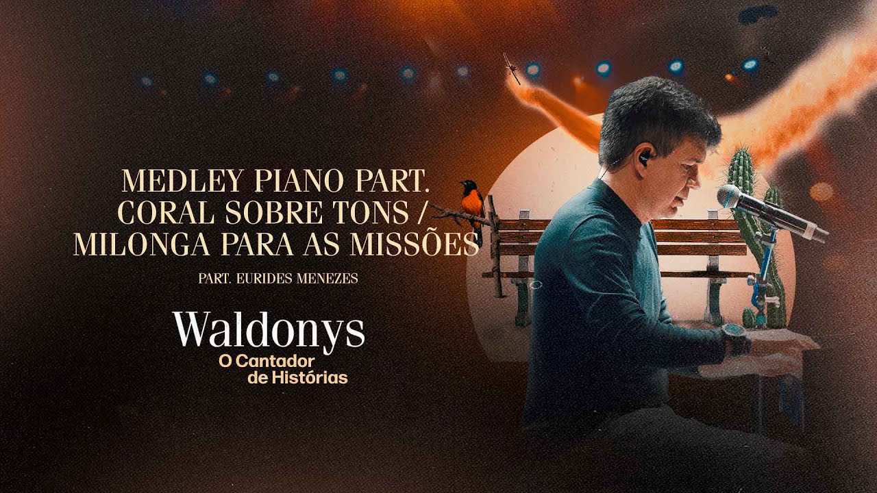 MEDLEY PIANO / MILONGA PARA AS MISSÕES - Waldonys (DVD O Cantador de Histórias)