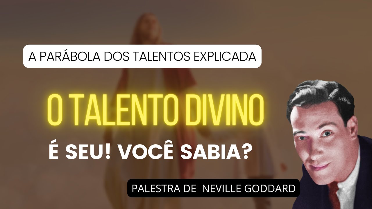 O MAIOR TALENTO DE TODOS É SEU! COMECE A USÁ-LO HOJE  -  NEVILLE GODDARD | PALESTRA EM 02/02/1970