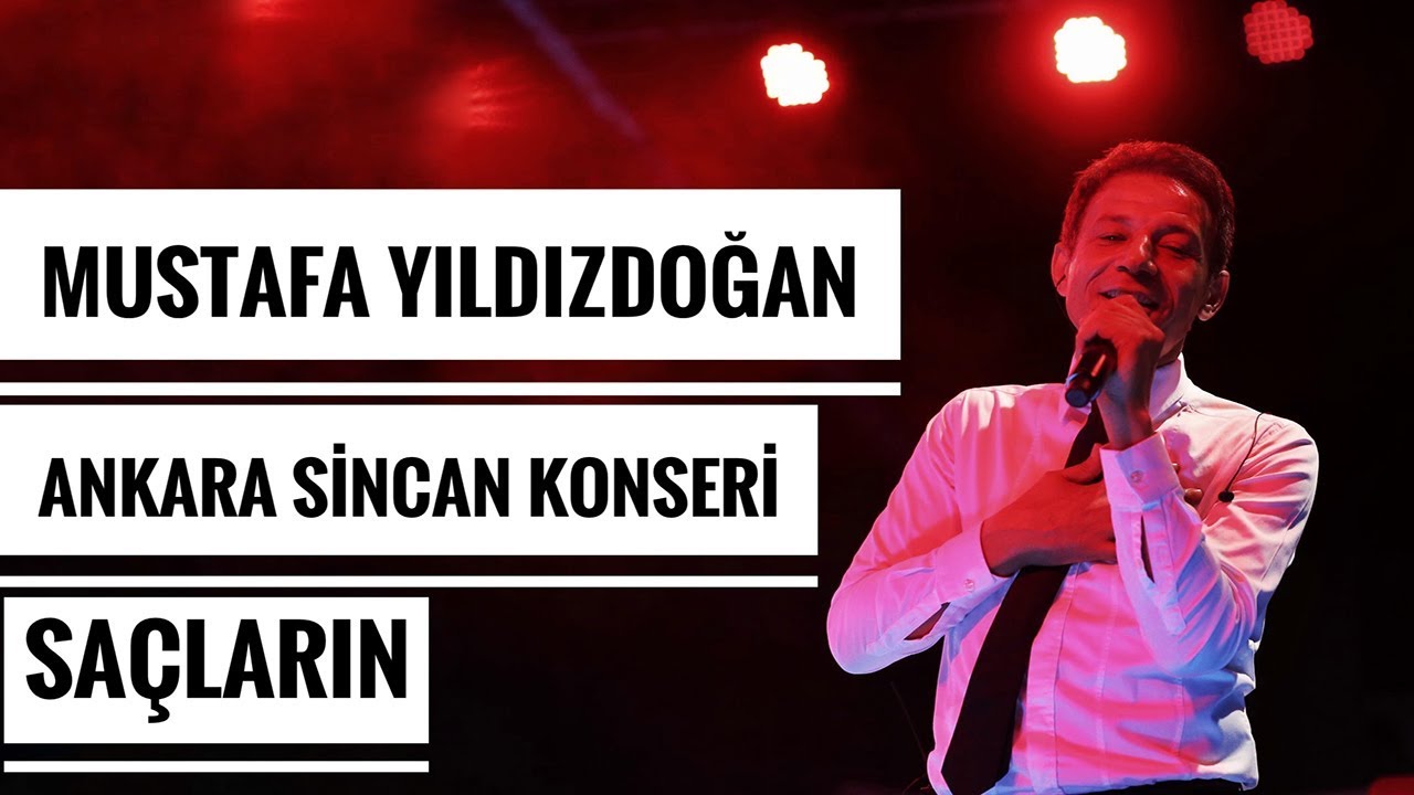 Mustafa Yıldızdoğan Ankara Sincan Konseri  Ah O Saçların