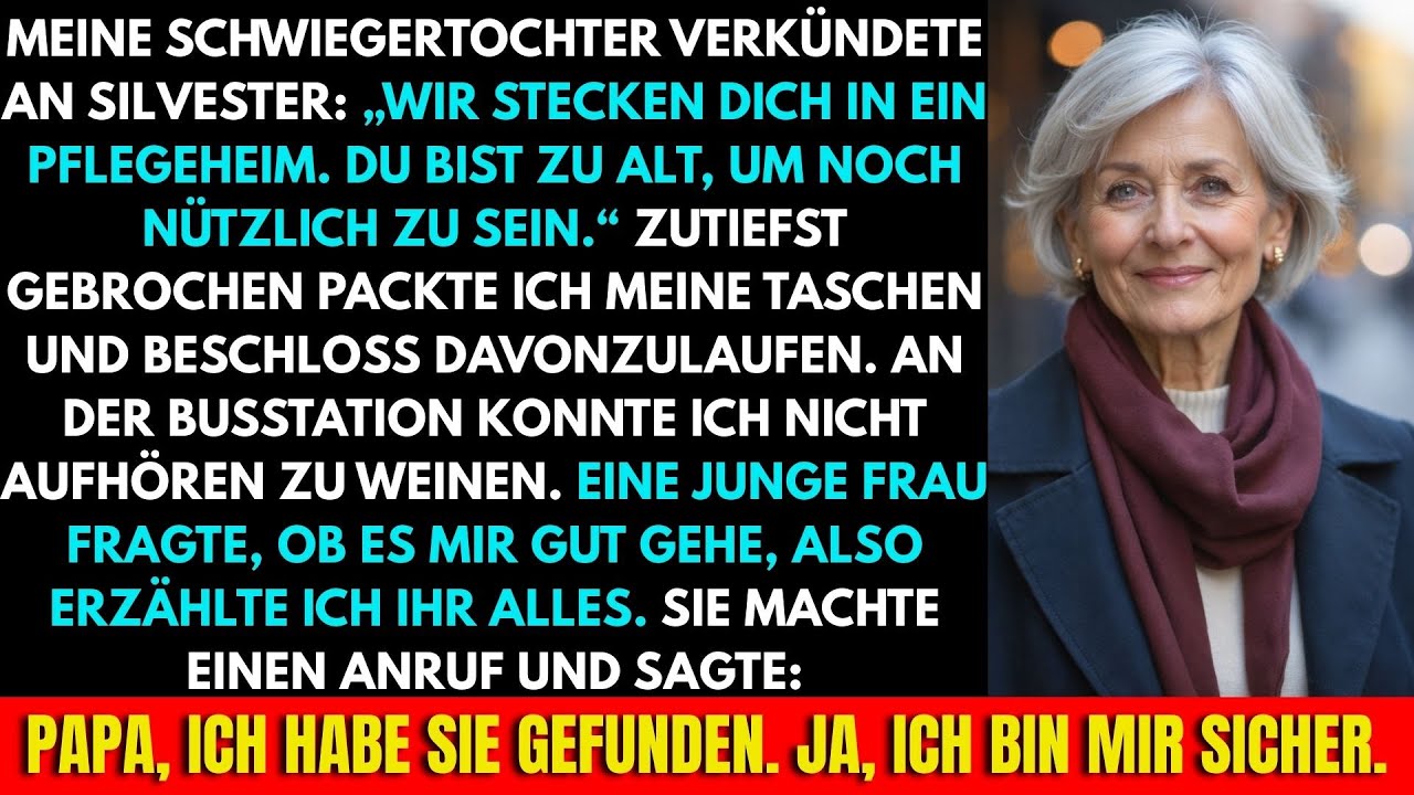 An Silvester Sagte Meine Schwiegertochter: 'Wir Bringen Dich Ins Heim. Du Bist Nutzlos.' Also Ich...