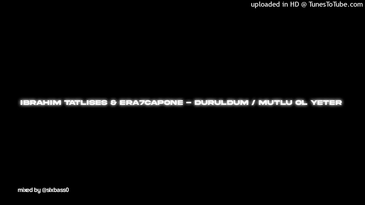 ibrahim Tatlıses & era7capone - Duruldum / Mutlu Ol Yeter (SLX MIXED) prod. by HCY TRAP
