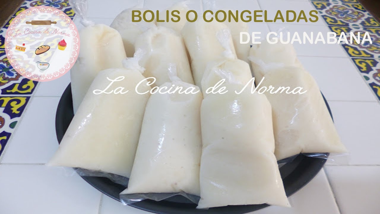 Bolis o congeladas de guanabana / La Cocina de Norma