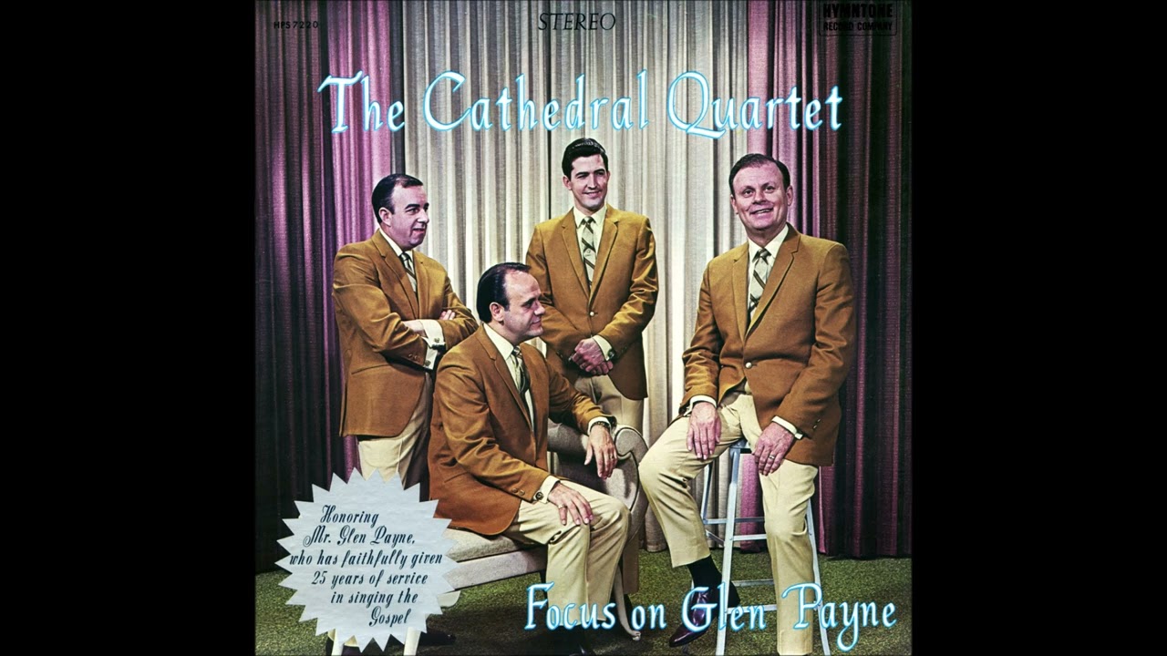 The Cathedrals - Focus On Glen Payne (1968 - Complete Album)