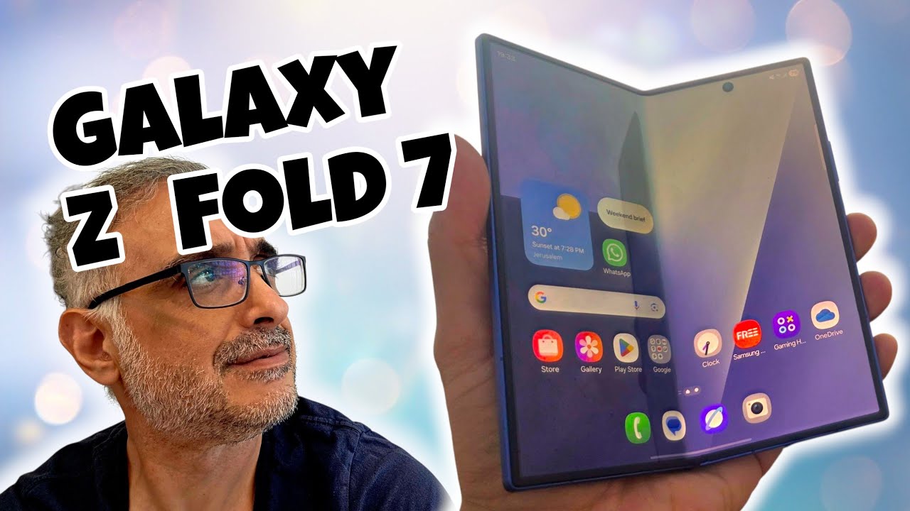 מה חשבתי על הגלקסי פולד 7 | Galaxy Fold 7