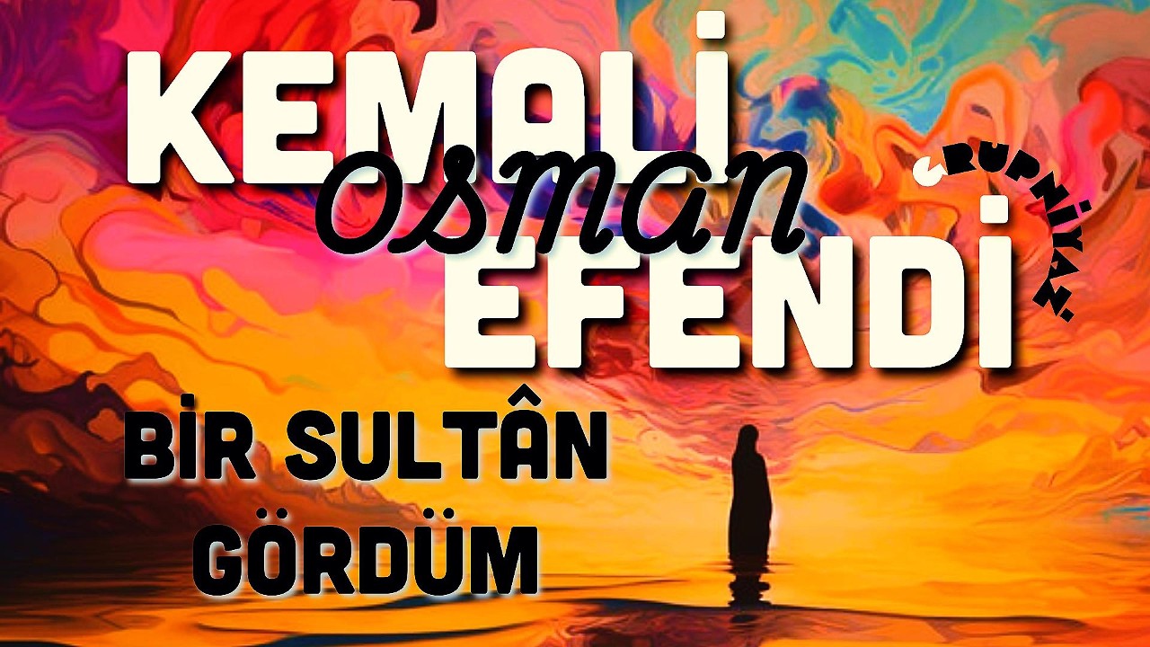 BİR SULTAN GÖRDÜM | Osman Kemali Efendi – Grup Niyaz