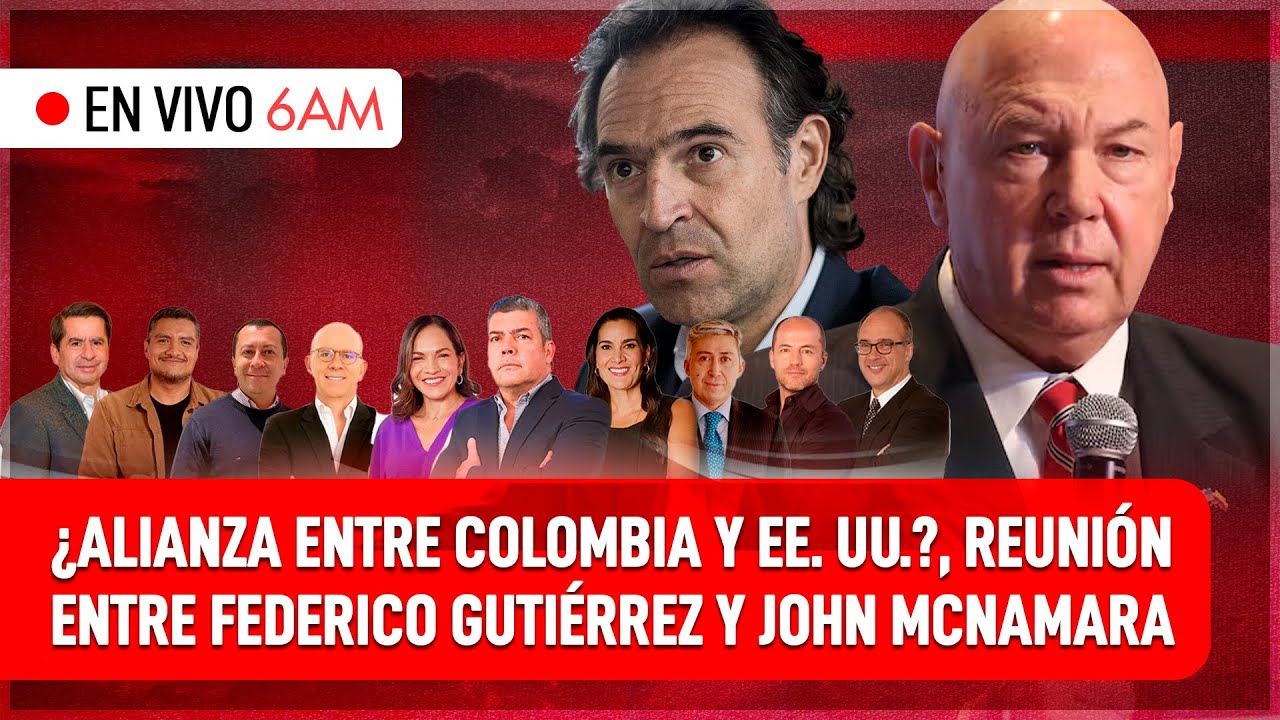 ¿Alianza entre Colombia y EE. UU.?, reunión entre Federico Gutiérrez y John McNamara 6AM
