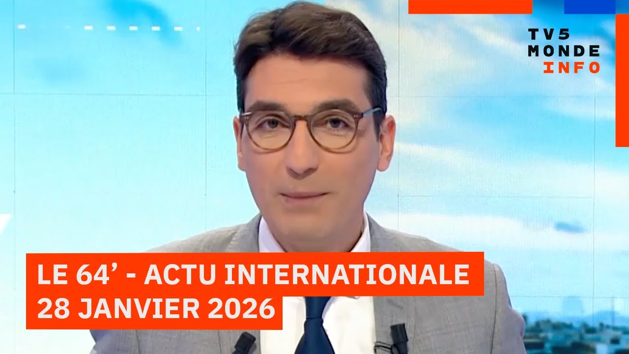 Le 64' - L'actualité internationale du mercredi 28 janvier 2026 - TV5MONDE