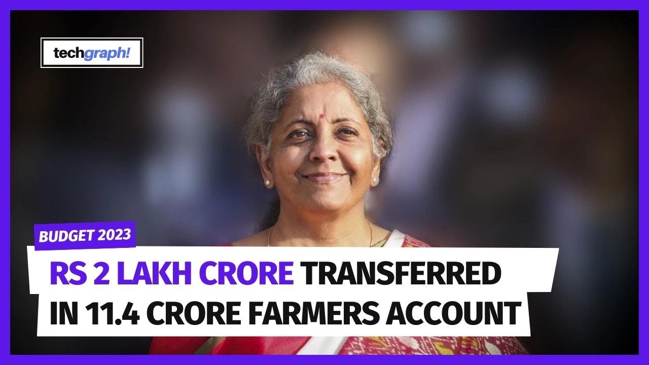 Budget Highlights: 11.4 Cr farmers received Rs 2.2 Lakh Crore, 9.6 Cr LPG connections & more