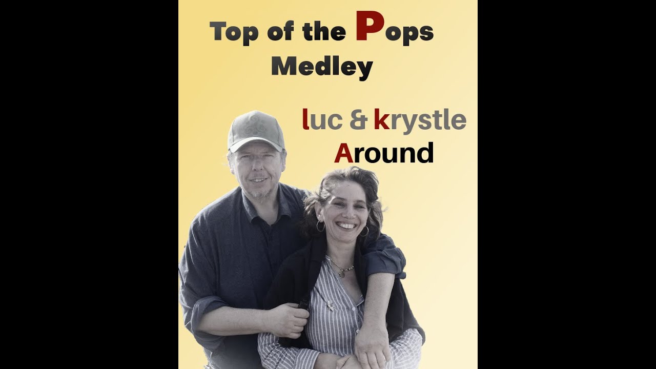 Top of the Pops Medley by luc & krystle Around