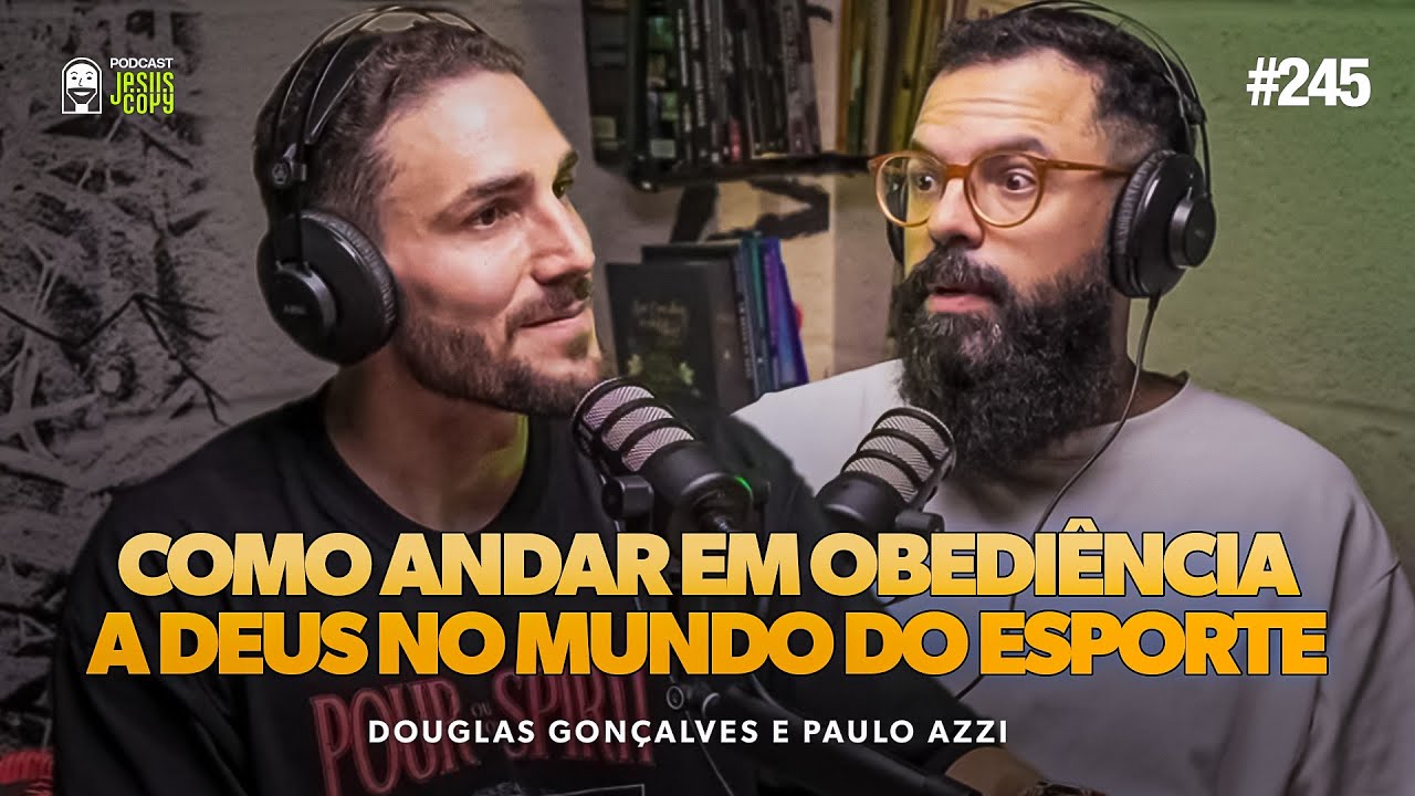 PAULO AZZI (Jogador de futebol Italiano) | Podcast JesusCopy com Douglas Gonçalves