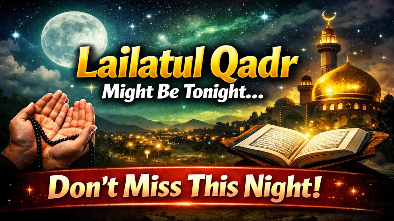 Laylatul Qadr Might be Tonight   WATCH THIS... #laylatulqadr #tahajjud #ramadan #ramadan2026