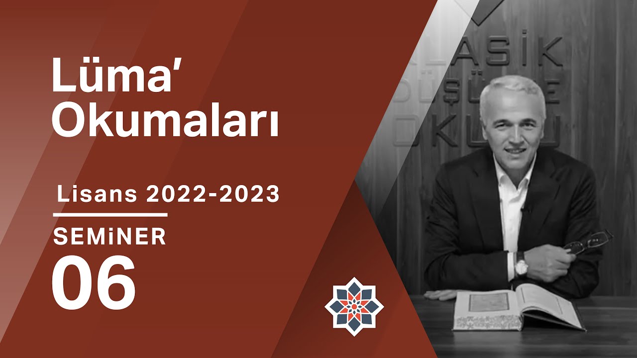 Ekrem Demirli, Lisans Programı: Lüma’ Okumaları, 6. Seminer